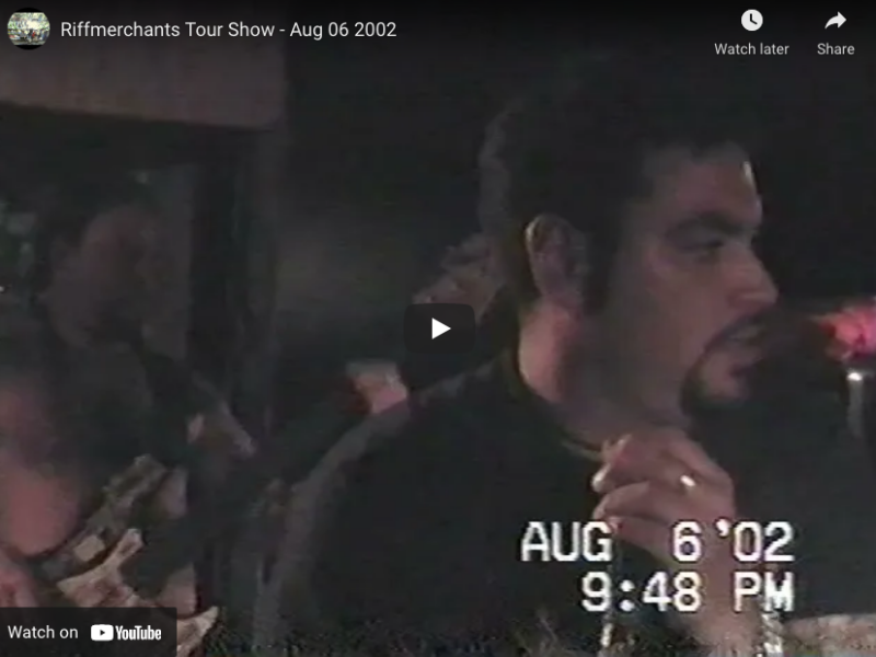 Riffmerchants Tour Show – Aug 06 2002