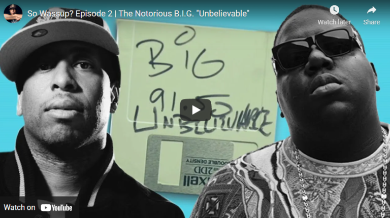 So Wassup? Episode 2 | The Notorious B.I.G. “Unbelievable”