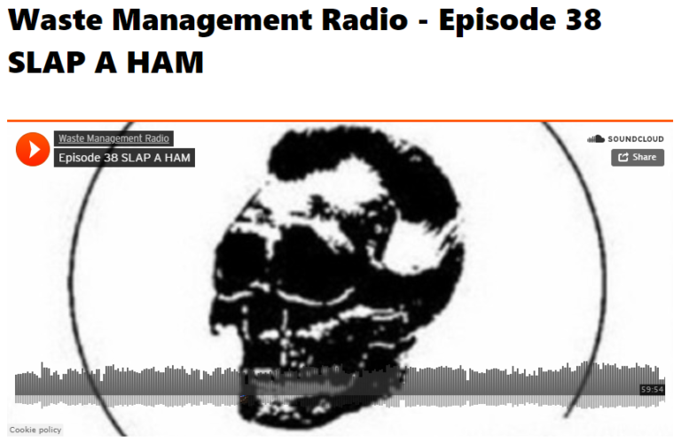Waste Management Radio – Episode 38 SLAP A HAM