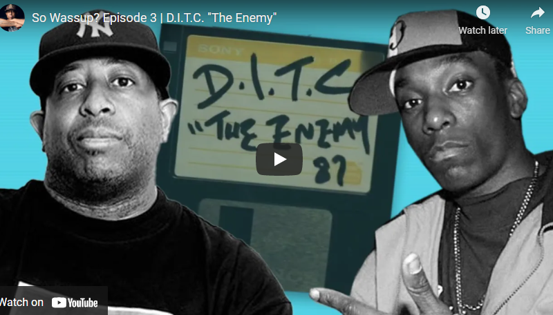 So Wassup? Episode 3 | D.I.T.C. “The Enemy”