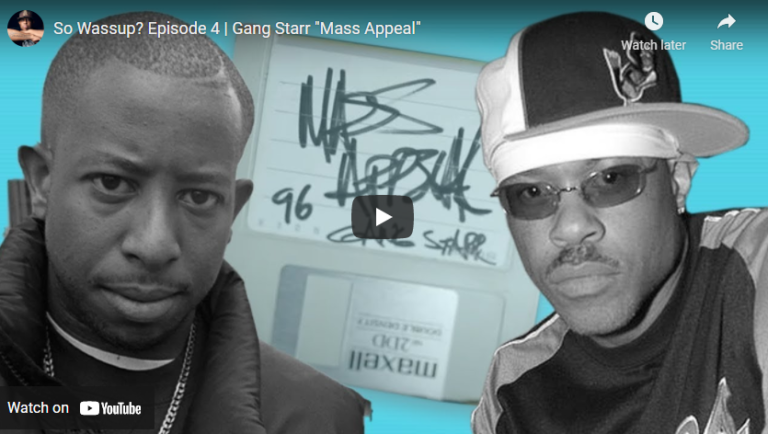 So Wassup? Episode 4 | Gang Starr “Mass Appeal”