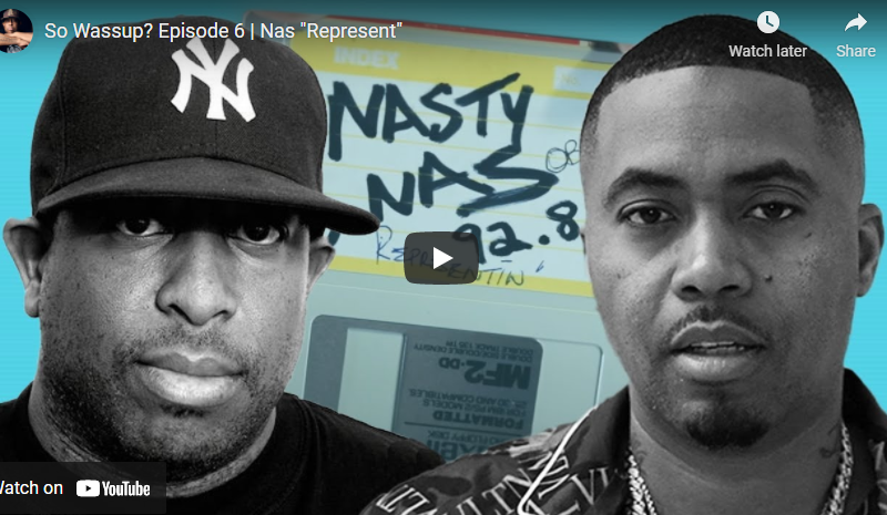 So Wassup? Episode 6 | Nas “Represent”