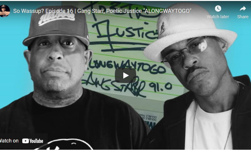 So Wassup? Episode 16 | Gang Starr, Poetic Justice “ALONGWAYTOGO”