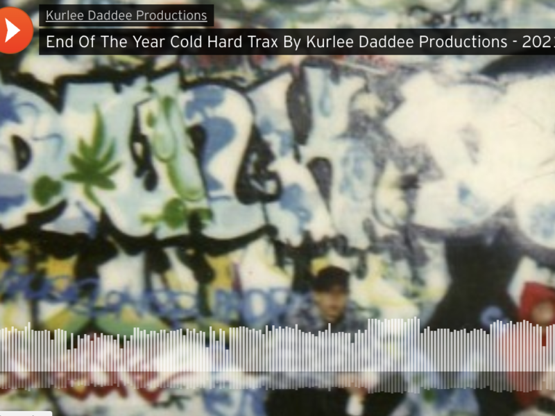 End Of The Year Cold Hard Trax By Kurlee Daddee Productions – 2021