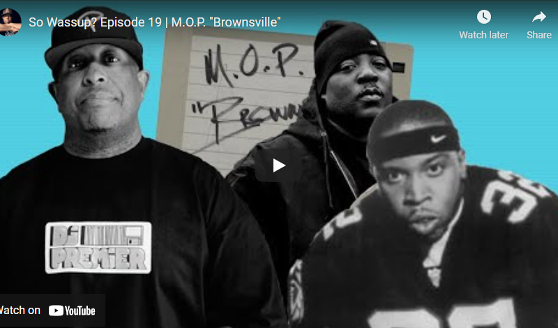 So Wassup? Episode 19 | M.O.P. “Brownsville”