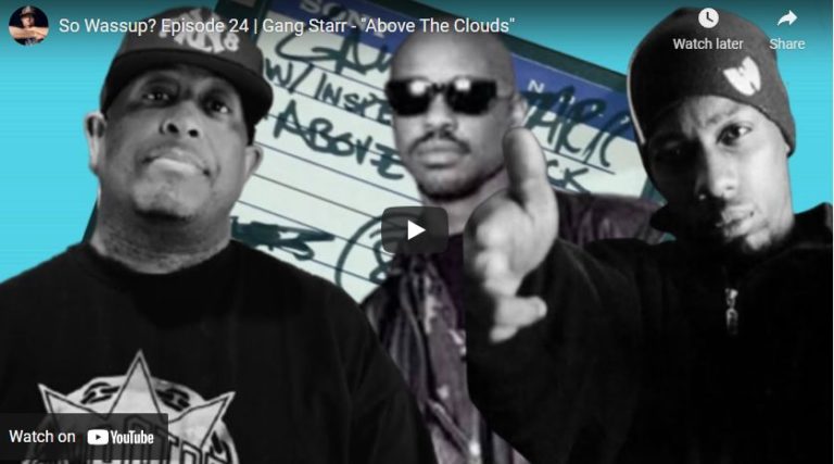 So Wassup? Episode 24 | Gang Starr – “Above The Clouds”