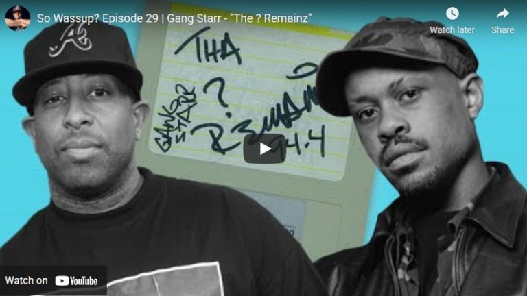 So Wassup? Episode 29 | Gang Starr – “The ? Remainz”