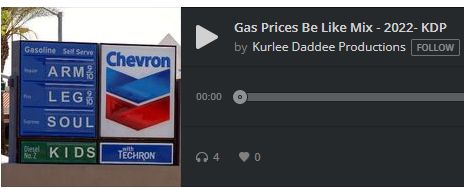 Gas Prices Be Like Mix – 2022- Kurlee Daddee Productions