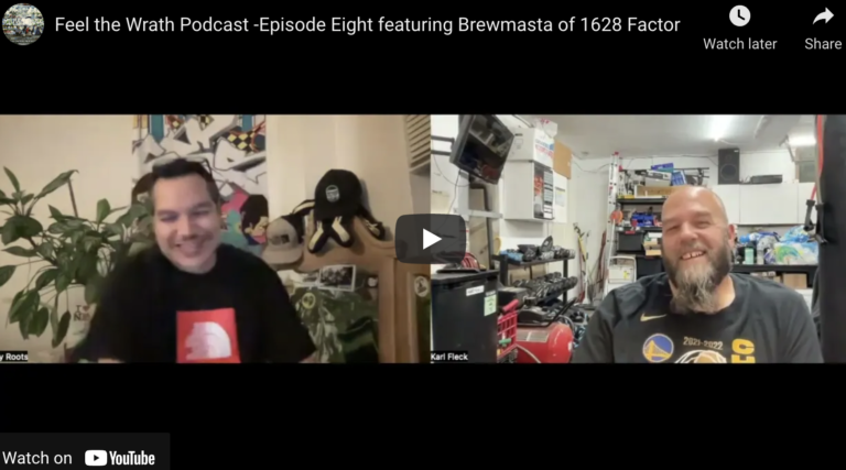 Feel the Wrath Podcast -Episode Eight featuring Brewmasta of 1628 Factor￼