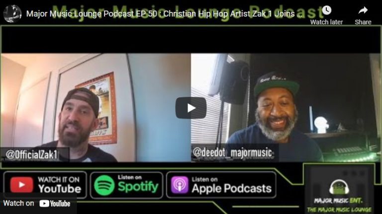 Major Music Lounge Podcast EP 50 : Christian Hip Hop Artist Zak 1 Joins Dee Dot To Discuss New EP