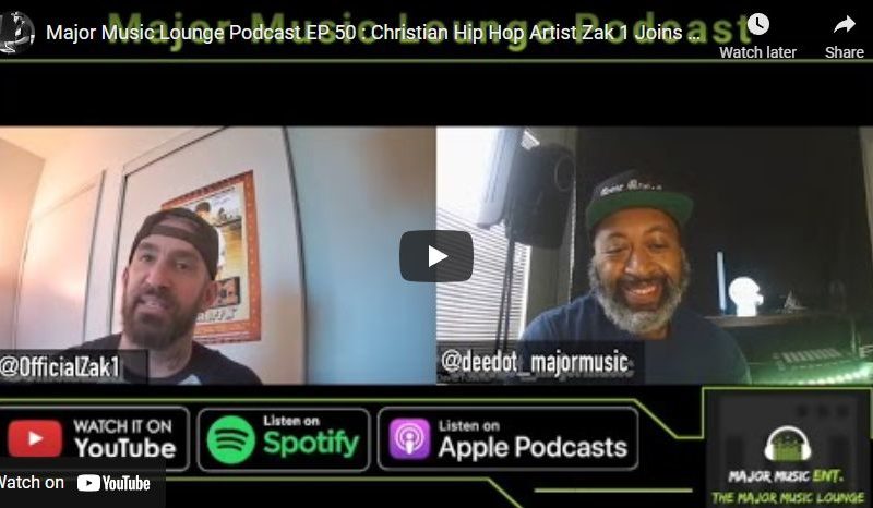 Major Music Lounge Podcast EP 50 : Christian Hip Hop Artist Zak 1 Joins Dee Dot To Discuss New EP
