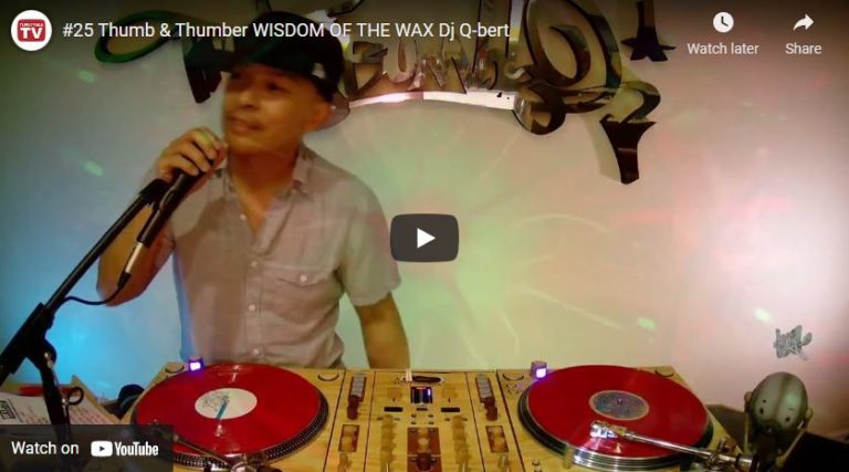 #25 Thumb & Thumber WISDOM OF THE WAX Dj Q-bert