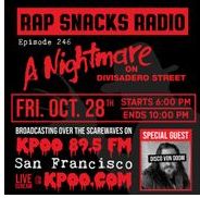Rap Snacks Radio, Episode 246: “A Nightmare On Divisadero Street” (10/28/22) feat. Disco Von Doom