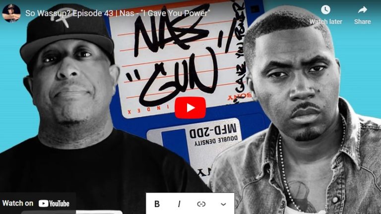 So Wassup? Episode 43 | Nas – “I Gave You Power”